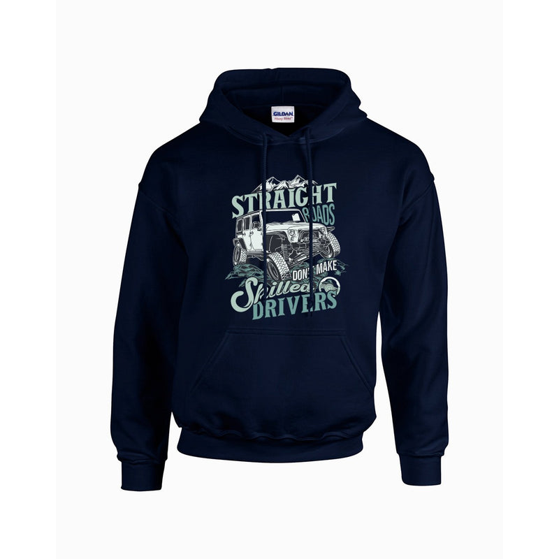 Straight Roads Don't Make Skilled Drivers Unisex Hoodie