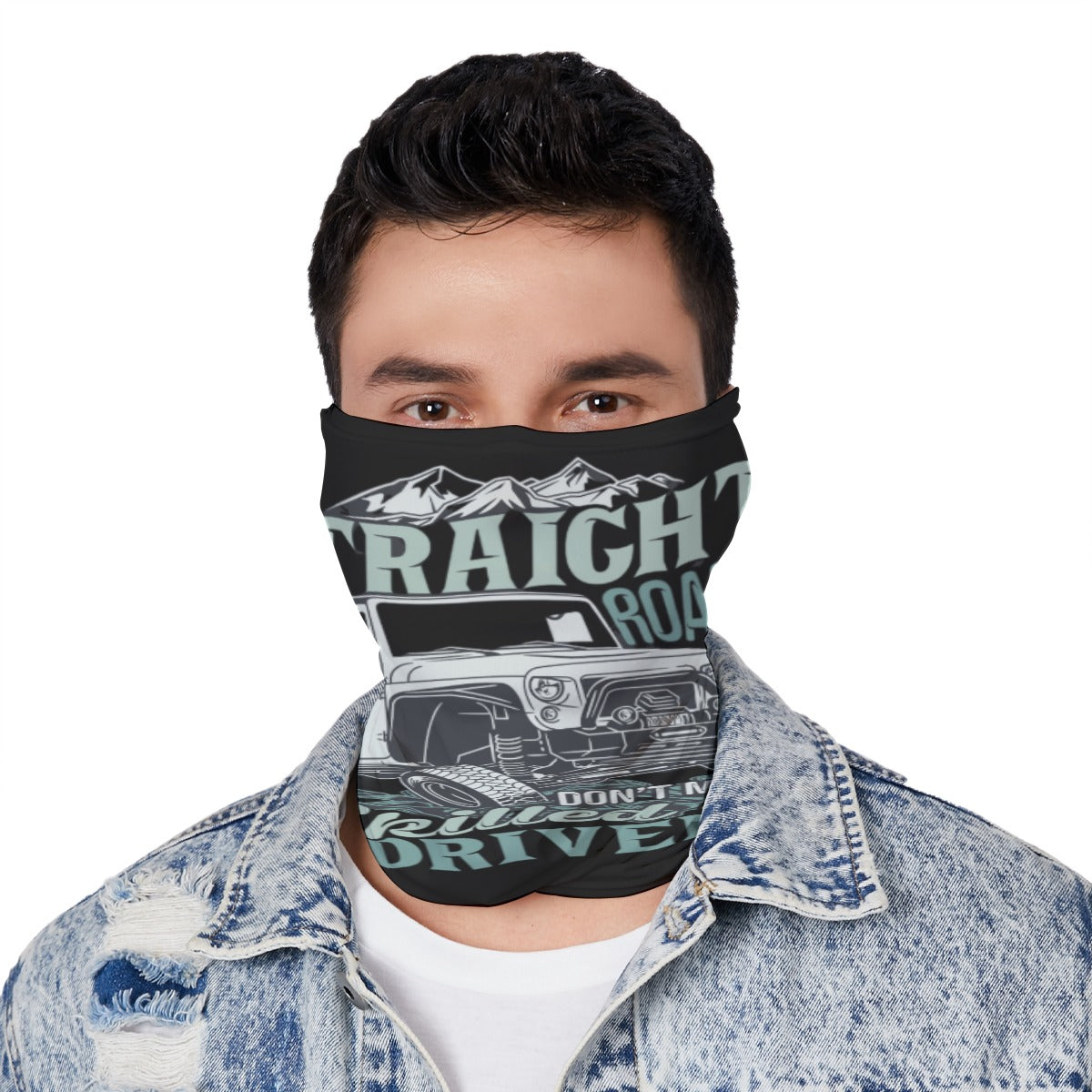 Straight Roads Don't Make Skilled Drivers Unisex Neck Gaiter