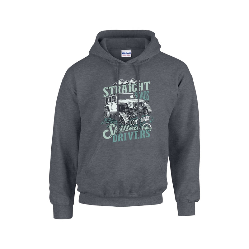 Straight Roads Don't Make Skilled Drivers Unisex Hoodie