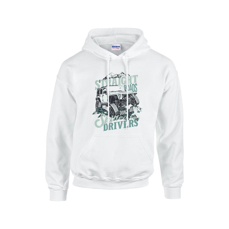 Straight Roads Don't Make Skilled Drivers Unisex Hoodie